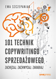 101 technik copywritingu sprzedaowego. Zachcaj. Zachwycaj. Zarabiaj