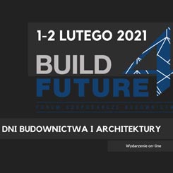 Dni Budownictwa i Architektury - Forum Gospodarcze Budownictwa BUILD 4 FUTURE